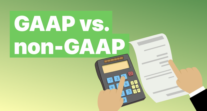 GAAP vs. Non-GAAP : Comprendre la différence