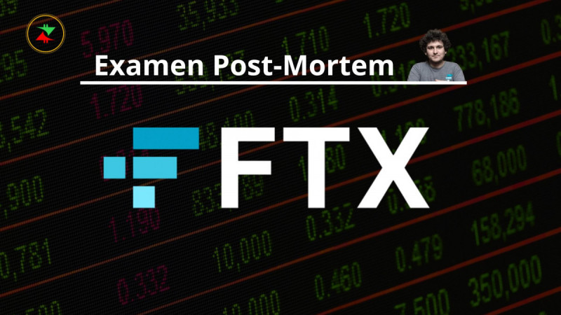 Crypto Recap : FTX - Examen Post-Mortem